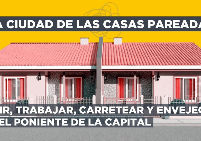 Columna de opinión Red de Medios Digitales Independientes: La ciudad de las casas pareadas