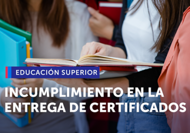 SERNAC detectó que un 70% de las instituciones de educación superior no cumplen con la entrega de documentos