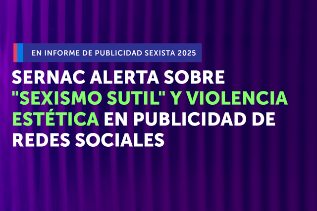 SERNAC alerta sobre "sexismo sutil" y violencia estética en la publicidad difundida en redes sociales